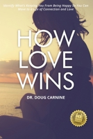 How Love Wins: The Power of Mindful Kindness 0998050989 Book Cover