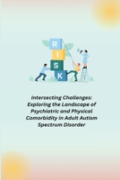Exploring the Landscape of Psychiatric and Physical Comorbidity in Adult Autism Spectrum Disorder B0CL8T6TDS Book Cover