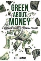 Green about Money: A Graduate's Guide to Personal Finance 1544258402 Book Cover