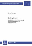 Zwillingskrisen: Die Entstehung Und Bekaempfung Kombinierter Banken- Und Waehrungskrisen 3631565461 Book Cover