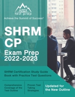 SHRM CP Exam Prep 2022-2023: SHRM Certification Study Guide Book with Practice Test Questions: [Updated for the New Outline] 1637753306 Book Cover