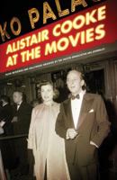 Alistair Cooke at the Movies 1846141117 Book Cover