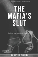 The Mafia's Slut: 'To love you must lose them first.' B08RZDL5WC Book Cover