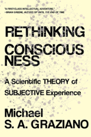 Rethinking Consciousness: A Scientific Theory of Subjective Experience 0393652610 Book Cover