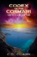 And Reclaim Her Own (Codex of the Cosmari) B0HBTD2KYQ Book Cover