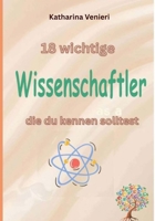 18 wichtige Wissenschaftler, die du kennen solltest (German Edition) B0FD9Q26CH Book Cover