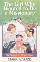 Girl Who Wanted To Be A Missionary, The (Susan N. Fitkin Story) 0834115336 Book Cover