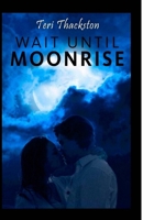 Wait Until Moonrise 1533395713 Book Cover