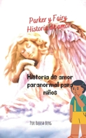 Parker y Fairy Historia de amor: Historia de amor paranormal para ni�os B0BFHPYL76 Book Cover