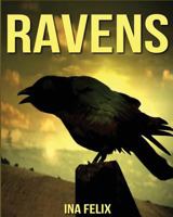 Ravens: Children Book of Fun Facts & Amazing Photos on Animals in Nature - A Wonderful Ravens Book for Kids aged 3-7 1532773749 Book Cover