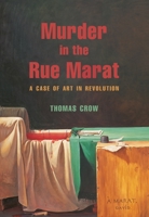 Murder in the Rue Marat: A Case of Art in Revolution 0691274444 Book Cover