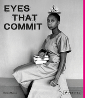 Eyes That Commit: Black Women and Non-Binary Photographers: A Visual Survey 3791389270 Book Cover