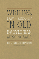 Writing, Law, and Kingship in Old Babylonian Mesopotamia 0226101584 Book Cover
