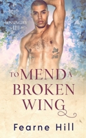To Mend a Broken Wing 1648906133 Book Cover