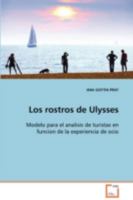 Los rostros de Ulysses: Modelo para el analisis de turistas en funcion de la experiencia de ocio 3639106806 Book Cover