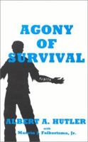The Agony of Survival 0944435068 Book Cover