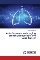 Autofluorescence Imaging Bronchovideoscopy and Lung Cancer 3668781095 Book Cover
