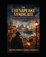 The Chesapeake Syndicate Midnight on Pratt Street B0GP6SQ8WL Book Cover