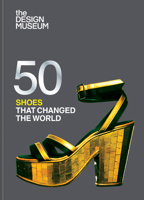 Fifty Shoes That Changed the World 1840919795 Book Cover