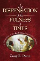 The Dispensation of the Fulness of Times 1599360403 Book Cover