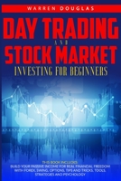 Day Trading and Stock Market Investing for Beginners: This Book Includes: Build Your Passive Income for Real Financial Freedom with Forex, Swing, ... and Psychology (Middle English Edition) 1801139423 Book Cover