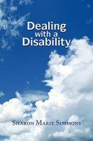 DEALING WITH A DISABILITY 145003005X Book Cover