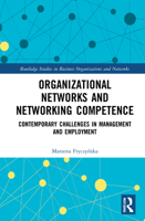 Organizational Networks and Networking Competence: Contemporary Challenges in Management and Employment 0367514885 Book Cover