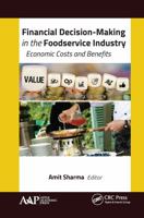 Financial Decision-Making in the Foodservice Industry: Economic Costs and Benefits 1771888253 Book Cover