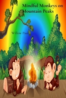 Mindful Monkeys on Mountain Peaks: A Teenage Fable About Meditation and Inner Peace B0DY6TPCV7 Book Cover