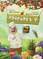 Friendly's: A Picture Book About Friendship, Acceptance, and Discovering New Foods 1069679305 Book Cover