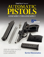 Gun Digest Book of Automatic Pistols Assembly/Disassembly 1946267317 Book Cover