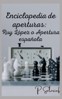 Enciclopedia de aperturas: Ruy López o Apertura española B099C12CT7 Book Cover