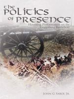 The Politics of Presence: Haunting Performances on the Gettysburg Battlefield 1438900392 Book Cover