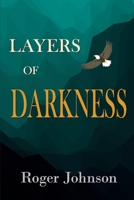 Layers of Darkness 1736436880 Book Cover