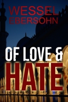 Of Love & Hate: A political thriller 1676682651 Book Cover