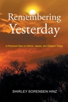 Remembering Yesterday: A Personal View on Ethics, Values, and Religion Today B0FLZ9TZ6B Book Cover