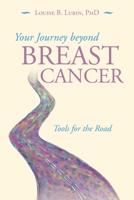 Your Journey beyond Breast Cancer: Tools for the Road 1663201471 Book Cover