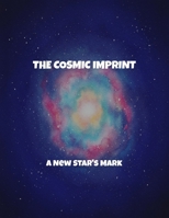 The Cosmic Imprint: A New Star'S Mark B0FS6GWF2F Book Cover