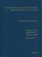 The Near East in the Southwest: Essays in Honor of William G. Dever (Annual of the American Schools of Oriental Research (Asor)) 0897570650 Book Cover