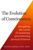 The Evolution of Consciousness: Navigating the Levels of Awareness and Unlocking Spiritual Potential 1401977081 Book Cover