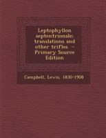 Leptophyllon septentrionale; translations and other trifles 1287676766 Book Cover