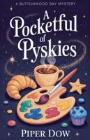A Pocketful of Pyskies (Buttonwood Bay Mysteries) B0FQJ77Q3S Book Cover