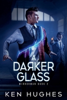 A Darker Glass (Mirrorman) B0H3G5ZYYH Book Cover