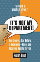 It's Not My Department!: How America can Return to Excellence--Giving an 0425184617 Book Cover
