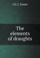 The Elements of Draughts; 1014926793 Book Cover