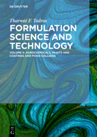 Formulation Science and Technology: Volume 4: Agrochemicals, Paints and Coatings and Food Colloids 3110587556 Book Cover