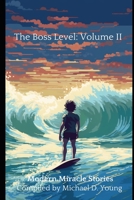 The Boss Level, Volume II, Basic Edition: And Other Modern Miracle Stories B09X1FXP2Y Book Cover