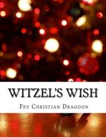 Witzel's Wish 1530789192 Book Cover