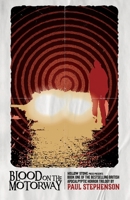 Blood on the Motorway: Book one of the apocalyptic thriller trilogy 1915093082 Book Cover