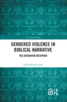 Gendered Violence in Biblical Narrative: The Devouring Metaphor 1032192984 Book Cover